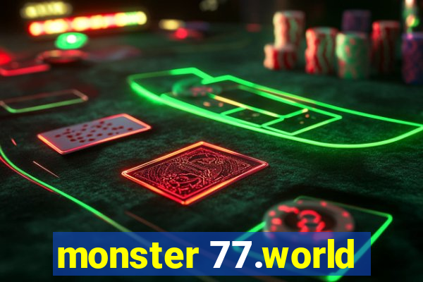 monster 77.world